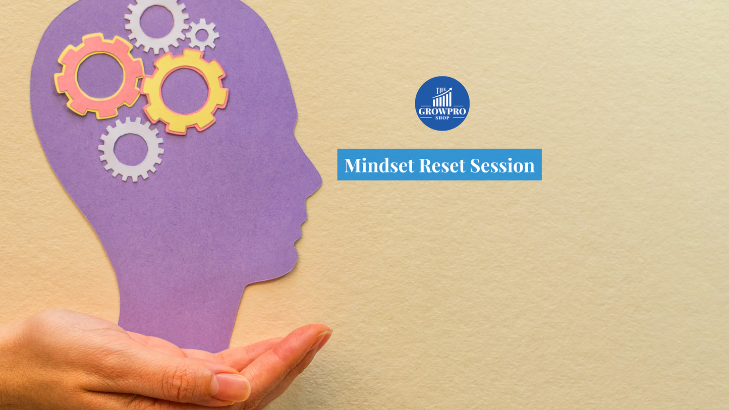 Mindset Reset Session - The GrowPro Shop