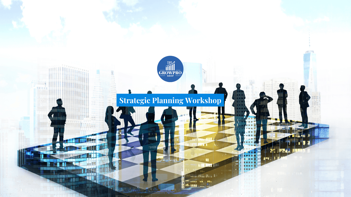 Strategic Planning Workshop - The GrowPro Shop