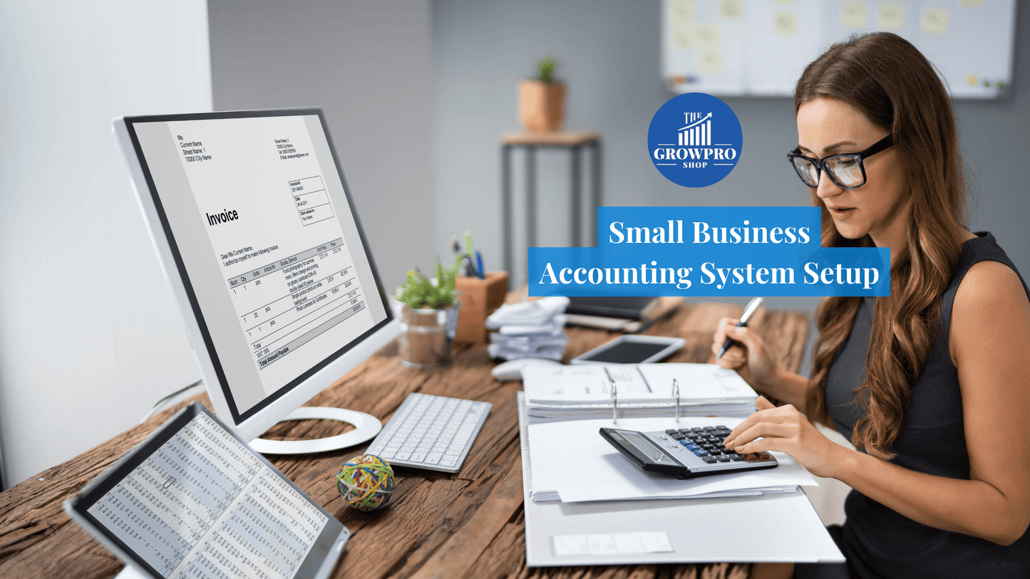 Small Business Accounting System Setup - The GrowPro Shop