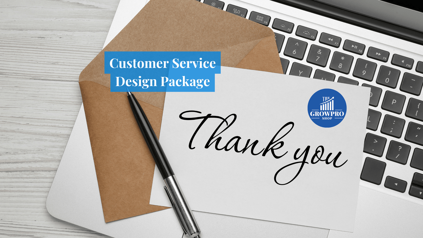 Customer Service Design Package - The GrowPro Shop