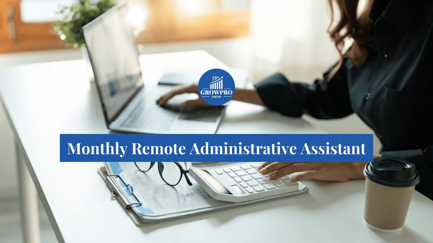 Monthly Remote Administrative Assistant / PA - The GrowPro Shop